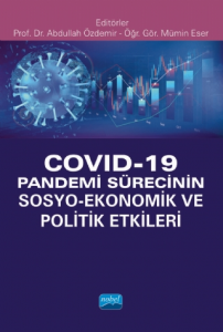 Covid-19 Pandemi Sürecinin Sosyo-Ekonomik ve Politik Etkileri