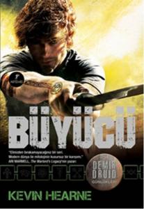 Demir Druid Günlükleri - Büyücü - Kevin Hearne