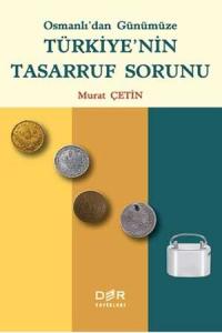 Osmanlı'dan Günümüze Türkiye'nin Tasarruf Sorunu