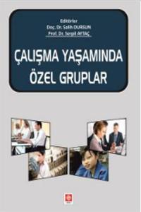 Çalışma Yaşamında Özel Gruplar