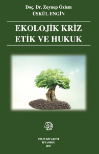 Filiz Ekolojik Kriz Etik ve Hukuk - Zeynep Özlem Üskül Engin