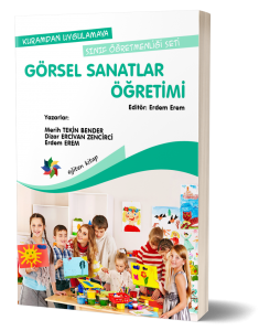 Kuramdan Uygulamaya Sınıf Öğretmenliği Seti - Görsel Sanatlar Öğretimi
