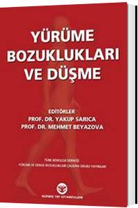Güneş Tıp Yürüme Bozuklukları ve Düşme - Yakup Sarıca, Mehmet Beyazova