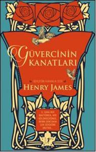 Güvercinin Kanatları - Henry James