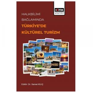 Halkbilimi Bağlamında Türkiye’de Kültürel Turizm