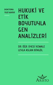 Hukuki ve Etik Boyutuyla Gen Analizleri