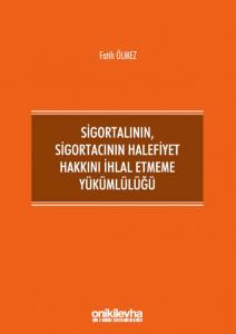 Sigortalının, Sigortacının Halefiyet Hakkını İhlal Etmeme Yükümlülüğü
