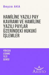 Hamiline Yazılı Pay Kavramı ve Hamiline Yazılı Paylar Üzerindeki Hukuki İşlemler