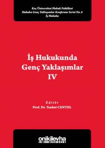 İş Hukukunda Genç Yaklaşımlar IV