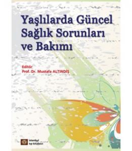 Yaşlılarda Güncel Sağlık Sorunları ve Bakımı