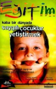 Kaba Bir Dünyada Saygılı Çocuklar Yetiştirmek - Halime Misge Kurşun