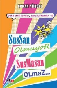 Sussan Olmuyor Susmasan Olmaz