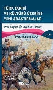 Türk Tarihi ve Kültürü Üzerine Yeni Araştırmalar 2. Cilt