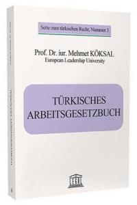 Turkısches Arbeıtsgesetzbuch (Türk İş Kanunu)