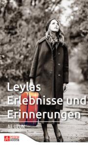 Leylas Erlebnisse und Erinnerungen