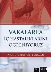 Vakalarla İç Hastalıklarını Öğreniyoruz Cilt: 1