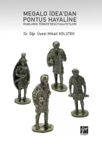 Megalo İdea'dan Cumhuriyet Tarihine Rumların Türkiye'deki Faaliyetleri