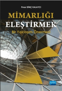 Mimarlığı Eleştirmek Bir Yaklaşım Önermesi