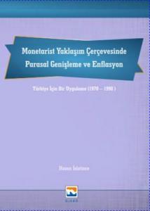 Monetarist Yaklaşım Çerçevesinde Parasal Genişleme ve Enflasyon