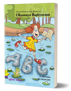 Özel Gereksinimi Olan Bireyler İçin Okumaya Başlıyorum