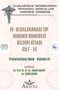 IV. Uluslararası Tıp Hukuku Kongresi Cilt - III