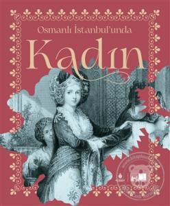 Osmanlı İstanbul’unda Kadın (Ciltli)