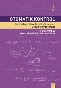 Otomatik Kontrol Sistem Dinamiği ve Denetim Sistemleri Çözümlü Problemler