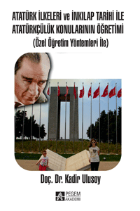 Atatürk İlkeleri ve İnkılap Tarihi İle Atatürkçülük Konularının Öğretimi