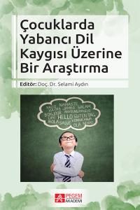 Pegem Akademi Çocuklarda Yabancı Dil Kaygısı Üzerine Bir Araştırma - Selami Aydın