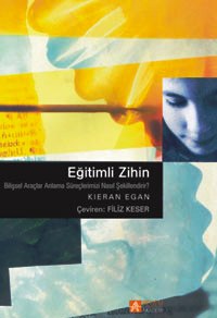 Eğitimli Zihin - Kieran Egan