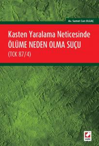 Seçkin Kasten Yaralama Neticesinde Ölüme Neden Olma Suçu