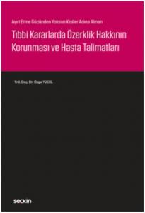 Seçkin Tıbbi Kararlarda Özerklik Hakkının Korunması ve Hasta Talimatları