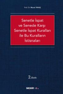 Senetle İspat ve Senede Karşı Senetle İspat Kuralları ile Bu Kuralların İstisnaları