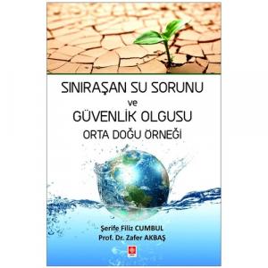 Sınıraşan Su Sorunu ve Güvenlik Olgusu Orta Doğu Örneği