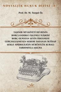Taşınır Mülkiyeti Devrinin Borçlandırıcı İşlemle İlişkisi Borç Olmayan Şeyin Ödenmesi Gerçekleşmeyen Sebebe Dayanan İktisap Şekle Aykırılılığın Dürüstlük Kuralı Yardımıyla Aşılması