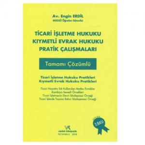 Ticari İşletme Hukuku Kıymetli Evrak Hukuku Pratik Çalışmaları
