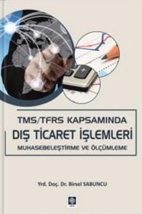 Ekin TMS / TFRS Kapsamında Dış Ticaret İşlemleri Muhasebeleştirme ve Ölçümleme - Birsel Sabuncu