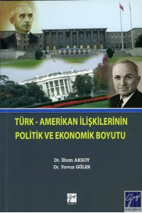 Türk – Amerikan İlişkilerinin Politik ve Ekonomik Boyutu