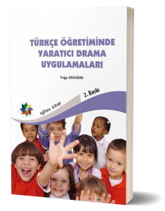 Türkçe Öğretiminde Yaratıcı Drama Uygulamaları