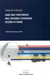 Türkiye de ve Dünya da Kamu Maliye Yönetiminde Mali Saydamlık Kavramının Gelişimi ve Önemi