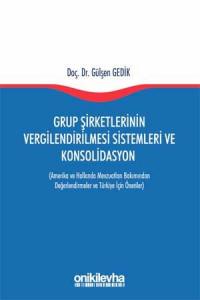 Grup Şirketlerinin Vergilendirilmesi Sistemleri ve Konsolidasyon