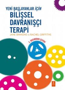 Yeni Başlayanlar için Bilişsel Davranışçı Terapi
