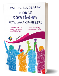 Yabancı Dil Olarak Türkçe Öğretiminde Uygulama Örnekleri