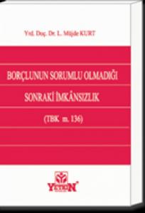 Yetkin Borçlunun Sorumlu Olmadığı Sonraki İmkansızlık