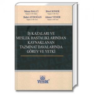 İş Kazaları ve Meslek Hastalıklarından Kaynaklanan Tazminat Davalarında Görev ve Yetki