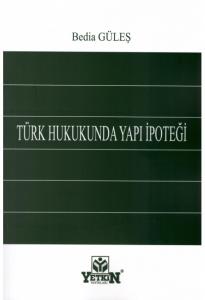 Yetkin Türk Hukukunda Yapı İpoteği