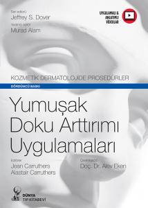 Kozmetik Dermatolojide Prosedürler: Yumuşak Doku Arttırımı Uygulamaları