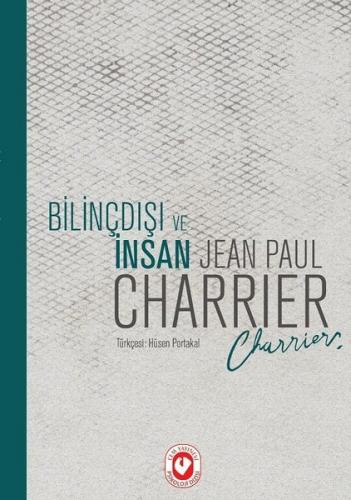 Bilinçdışı ve İnsan Jean Paul Charrier