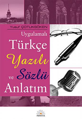 Uygulamalı Türkçe Yazılı ve Sözlü Anlatım Yusuf Çotuksöken