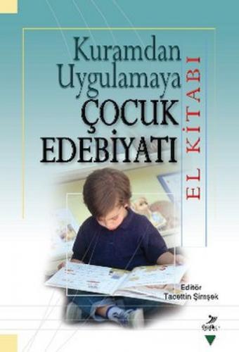 Kuramdan Uygulamaya Çocuk Edebiyatı El Kitabı Tacettin Şimşek